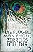 Produktbild Die Flügel, mein Engel, zerreiß ich dir: Thriller
