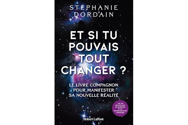 Et si tu pouvais tout changer ? - Le livre compagnon pour manifester sa nouvelle réalité