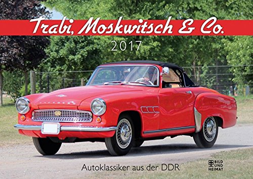 Trabi, Moskwitsch & Co. 2017: Autoklassiker aus der DDR