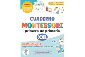 Cuaderno Montessori XXL – Primero de Primaria: 200+ Actividades para niños 6-7 años inspiradas en el Método Montessori. Sigue el programa de todas las materias: Lengua, Matemáticas, Historia y más