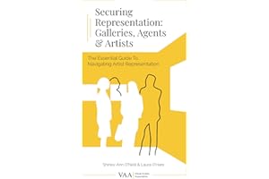 Securing Representation: Galleries, Agents & Artists: The Essential Guide to Navigating Artist Representation