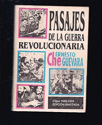 PASAJES DE LA GUERRA REVOLUCIONARIA. CUBA 1956-1959. EDICION ANOTADA