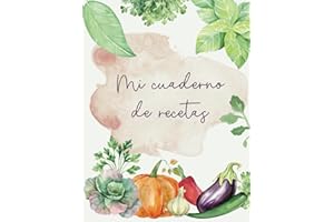 Mi cuaderno de recetas: Libro de cocina en blanco para conservar tus platos preferidos