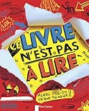 Ce livre n'est pas à lire : Alors fais-en ce que tu veux !