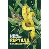 El incre&iacute;ble cat&aacute;logo de los reptiles m&aacute;s extraordinarios (INFANTIL)