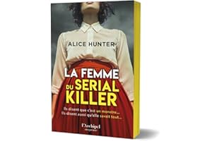 La Femme du serial killer - "Impossible de se coucher sans savoir la fin" Olivia de Lamberterie: Alice Hunter, la nouvelle star anglaise du thriller domestique