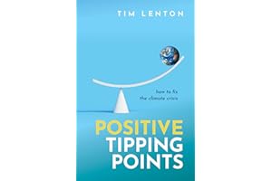 Positive Tipping Points: How to Fix the Climate Crisis