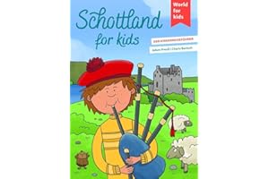 Schottland for kids: Der Kinderreiseführer. Wissenswertes über Land und Leute. Mitmachbuch mit viel Platz zum Kreativsein für den nächsten ... den nächsten Familienurlaub. Für Kinder ab 6)
