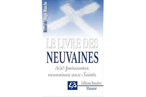 Rituel de Magie blanche Tome 3 - Le livre des neuvaines - 350 puissantes neuvaines aux Saints