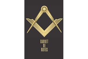 CARNET DE NOTES: Carnet de Notes De FRANC-MAÇONNERIE| Journal Pour FRANC-MAÇONS| Notebook Maçonnique| Cadeau Adepte Franc-Maçon| Cadeau pour Société Discrète