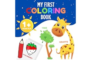 My First Coloring Book: 12 Months Old and plus : Coloring Book with Thick Outlines for Babies and Toddlers (animals, fruits & vegetables, vehicles, household objects, clothes ...)