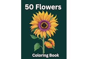50 Flowers Coloring Book for Adults and Seniors: Mindful Coloring Bold and Easy Style For All Skill Levels (Coloring Books-Relax and Unwind US)