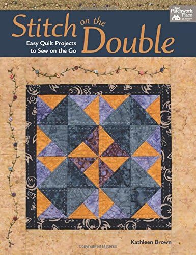 Stitch On The Double: Easy Quilt Projects to Sew on the Go