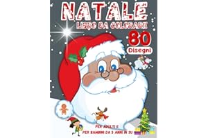 Natale - Libro da colorare: 80 disegni originali: un regalo perfetto per bambini, album da colorare e ritagliare con immagini di natale