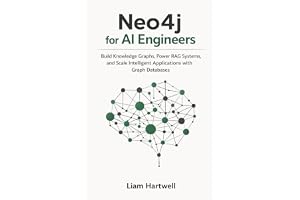 Neo4j for AI Engineers: Build Knowledge Graphs, Power RAG Systems, and Scale Intelligent Applications with Graph Databases