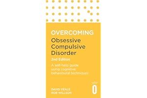 Overcoming Obsessive Compulsive Disorder, 2nd Edition: A self-help guide using cognitive behavioural techniques (Overcoming Books)