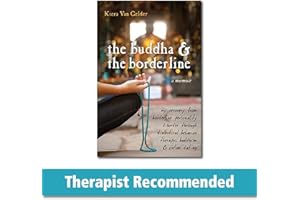 The Buddha and the Borderline: My Recovery from Borderline Personality Disorder Through Dialectical Behavior Therapy, Buddhism, and Online Dating: My ... Behavior Therapy, Buddhism, & Online Dating