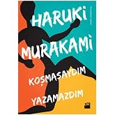 Koşmasaydım Yazamazdım