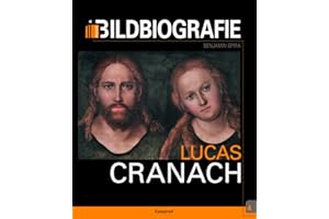 Lucas Cranach: Bildbiografie