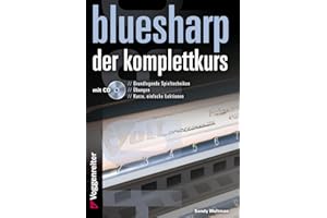 Bluesharp - Der Komplettkurs (CD): Leg' sofort los - ohne Noten! Für Mundharmonikas in C-Stimmung