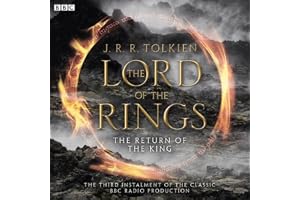 The Lord of the Rings: The Return of the King: A Full-Cast BBC Radio Dramatisation