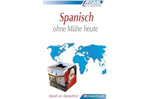 ASSiMiL Selbstlernkurs für Deutsche / Assimil Spanisch ohne Mühe heute: Lehrbuch (Niveau A1-B2) mit 480 Seiten, 109 Lektionen, 250 Übungen + Lösungen: Spanish ohne Muhe heute (Senza sforzo)