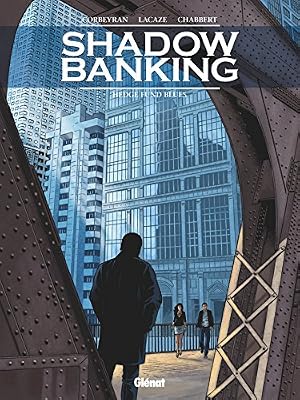 Shadow Banking - Tome 04 : Hedge Fund Blues
