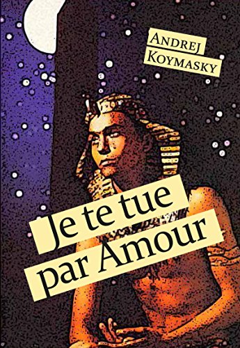 Télécharger Je te tue par amour PDF