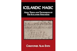 Icelandic Magic: Aims, Tools and Techniques of the Icelandic Sorcerers: 1