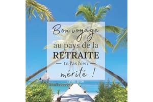 Bon voyage au pays de la retraite, tu l'as bien mérité !: Livre d'Or retraite à remplir de messages, remerciements et photos par les collègues et ... original de pot de départ femme et homme