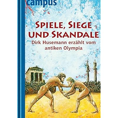Spiele, Siege und Skandale: Dirk Husemann erzählt vom antiken Olympia