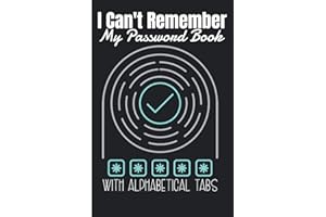 Gifts for Dad Who Wants Nothing : I Can't Remember - My Password Book with Alphabetical Tabs: Password Log Book Alphabetical , Internet Password ... ... Username Email And Password Organizer LogBook