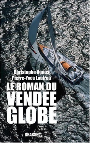 Download Le roman du Vendée Globe : Dans les coulisses de la légende Download Le roman du Vendée Globe : Dans les coulisses de la légende