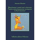 Riusciranno i nostri eroi a trovare l'amico misteriosamente scomparso in Sud America? (Il vicequestore Rocco Schiavone Vol. 2