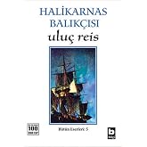 Ulu&ccedil; Reis: B&uuml;t&uuml;n Eserleri 5