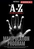 The A-Z Subliminal Manipulation Program: Revealed 1000+1 NLP, Brainwashing & Dark Psychology Censored Techniques of FBI…