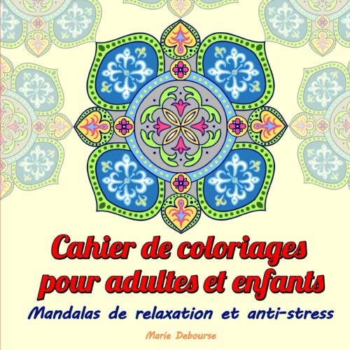Download Cahier de coloriages pour adultes et enfants: Mandalas de relaxation et anti-stress Download Cahier de coloriages pour adultes et enfants: Mandalas de relaxation et anti-stress