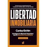 Libertad Inmobiliaria: Consigue la libertad financiera con la inversi&oacute;n inmobiliaria