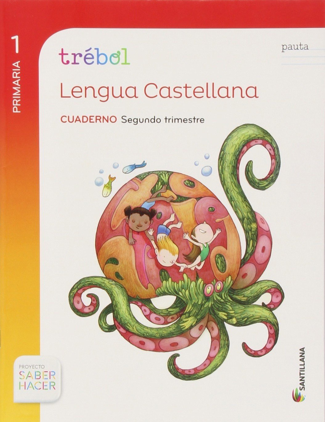GLOBALIZADO TREBOL CUADERNO LENGUA PAUTA 1 PRIMARIA 2 TRIM SABER HACER