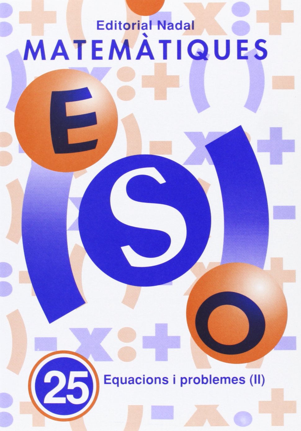 Eso - Matematiques 25 - Equacions I Problemes Ii
