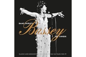 DAME SHIRLEY BASSEY - THE SINGER (CLASSIC AND UNDISCOVERED GEMS FROM THE EMI/UA YEARS 1962-79)