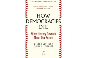 PENGUIN How Democracies Die: The International Bestseller: What History Reveals About Our Future