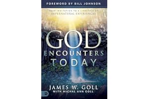 God Encounters Today: Your Invitation to a Lifestyle of Supernatural Experiences