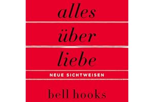 Alles über Liebe: Neue Sichtweisen