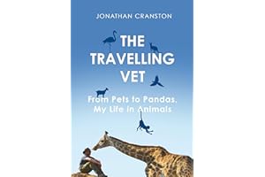 The Travelling Vet: From pets to pandas, my life in animals