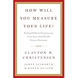 How Will You Measure Your Life?
