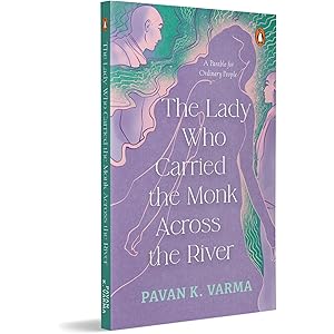 The Lady Who Carried The Monk Across The River: The Parable for Ordinary People | Philosophical Indian Fiction Inspired by Spiritual Parables
