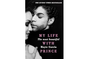 The Most Beautiful: My Life With Prince