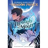 Through the Moon (the Dragon Prince Graphic Novel #1)