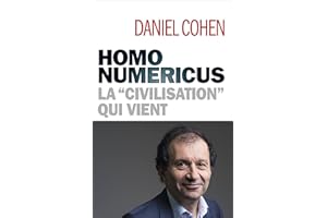 Homo numericus: La "civilisation" qui vient